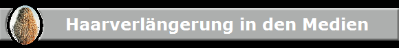      Haarverlngerung in den Medien